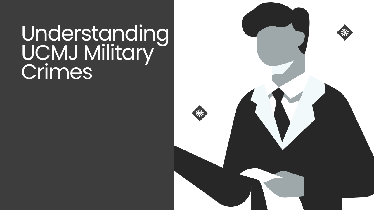 Understanding UCMJ Military Crimes: How a Court Martial Defense Attorney Can Help Understanding UCMJ Military Crimes: How a Court Martial Defense Attorney Can Help